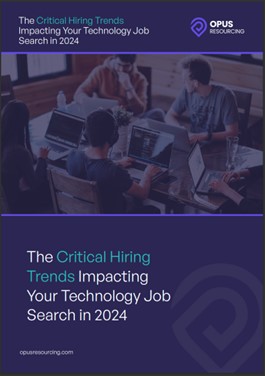 Candidate Guide – The Critical Hiring Trends Impacting Your Technology Job Search in 2024